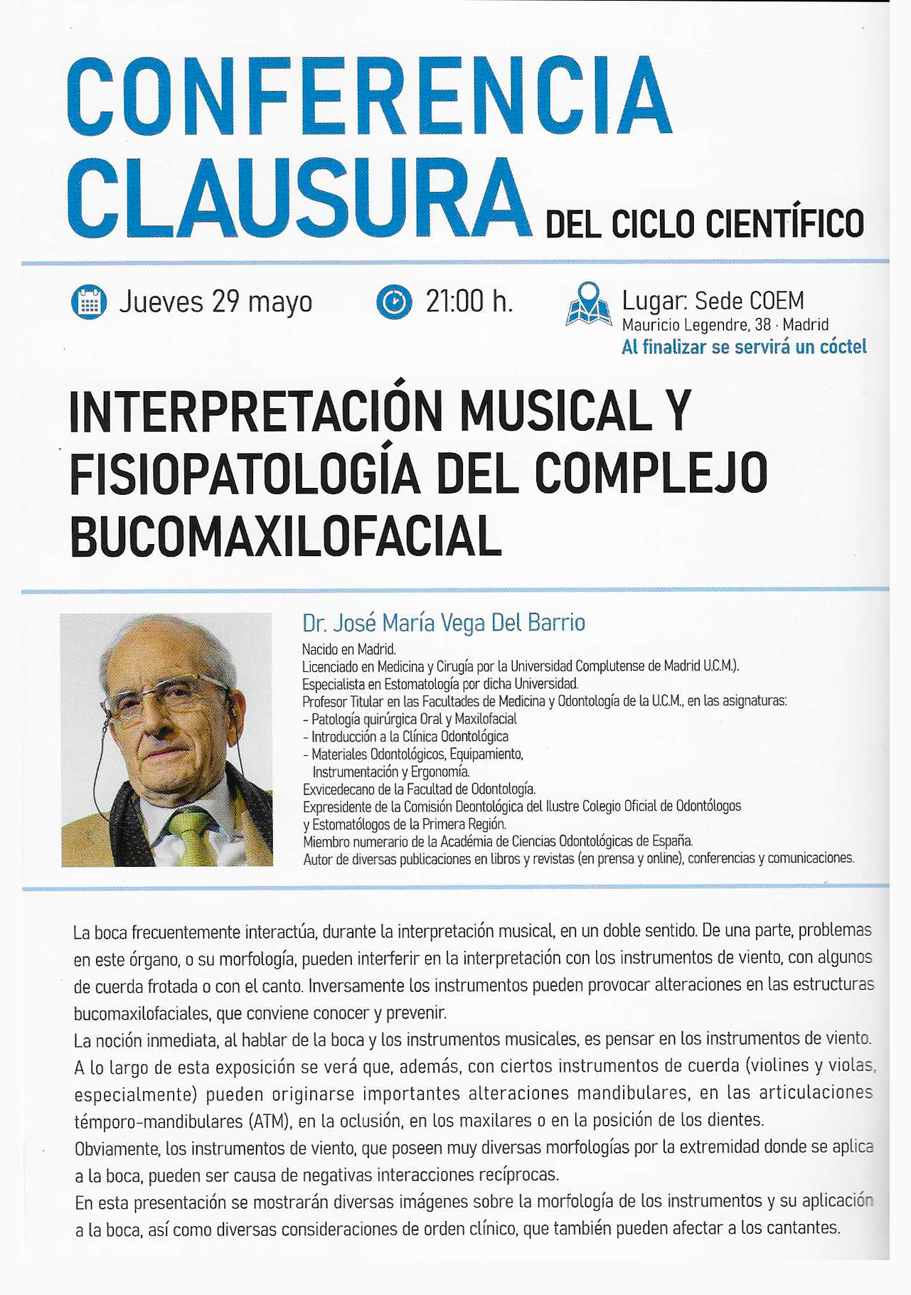 Música y salud oral: una reflexión interdisciplinar en la clausura del Ciclo Científico del COEM Música y salud oral: una reflexión interdisciplinar en la clausura del Ciclo Científico del COEM